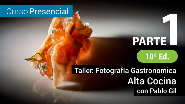 Taller: Fotografía Gastronómica 10ª Edición Parte 2 Alta cocina